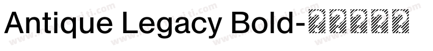 Antique Legacy Bold字体转换